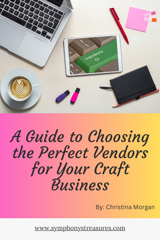 A Guide to Choosing the Perfect Vendors for Your Craft Business